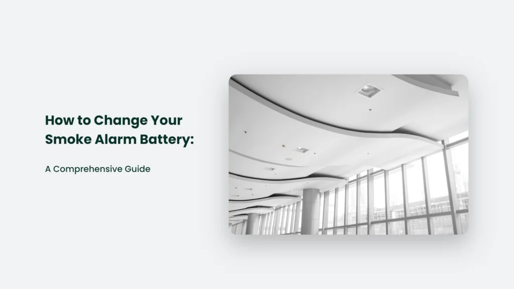 A Comprehensive Guide on How to Change Your Smoke Alarm Battery.
